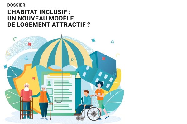 Dossier : l’habitat inclusif, un nouveau modèle de logement attractif ?